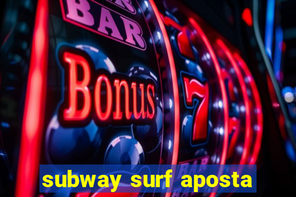 subway surf aposta